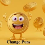 Best 200+ Funniest Change Puns Online 2026