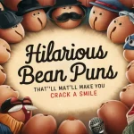 Hilarious 200+ Bean Jokes to Brighten Your Day 2026