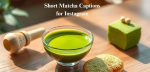 150+ Best Matcha Captions for Instagram & TikTok 2026