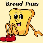 Best 200+ Bread Puns Short Funny and Totally Crusty 2026