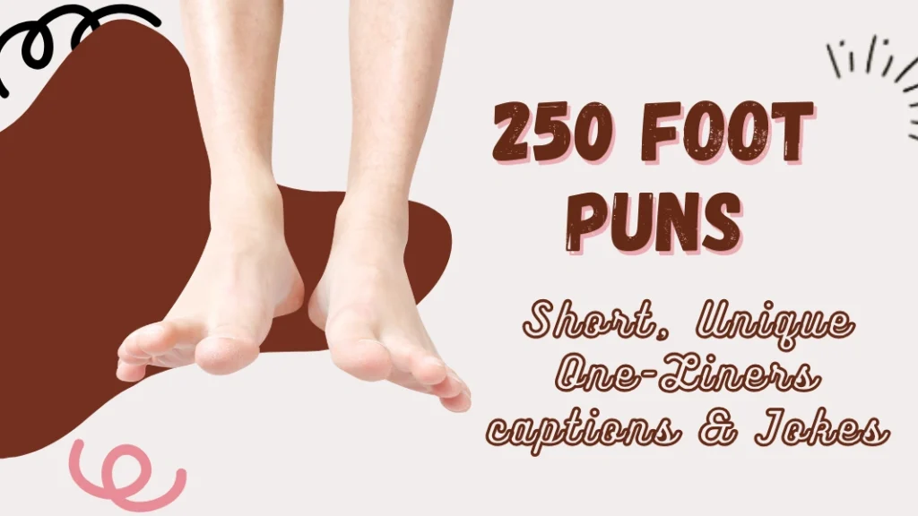 Best 250+ Clever Foot Puns One Liners You Must See 2026