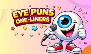 250+ Hilarious Eye Puns One Liners for Laughs & Giggles 2026