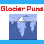 250+ Glacier Pun You'll Find Ice-Cold and Funny 2026