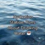 Best 300+ Water Puns Captions for Ocean & Pool Photos 2026