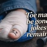 Best 260+ Top You Just Broke My Toe Pun Ideas for Laughs 2026