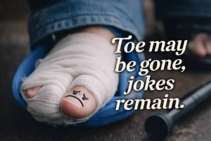 Best 260+ Top You Just Broke My Toe Pun Ideas for Laughs 2026
