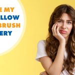 Why Are My Teeth Yellow When I Brush Them Everyday? Fixes 2026