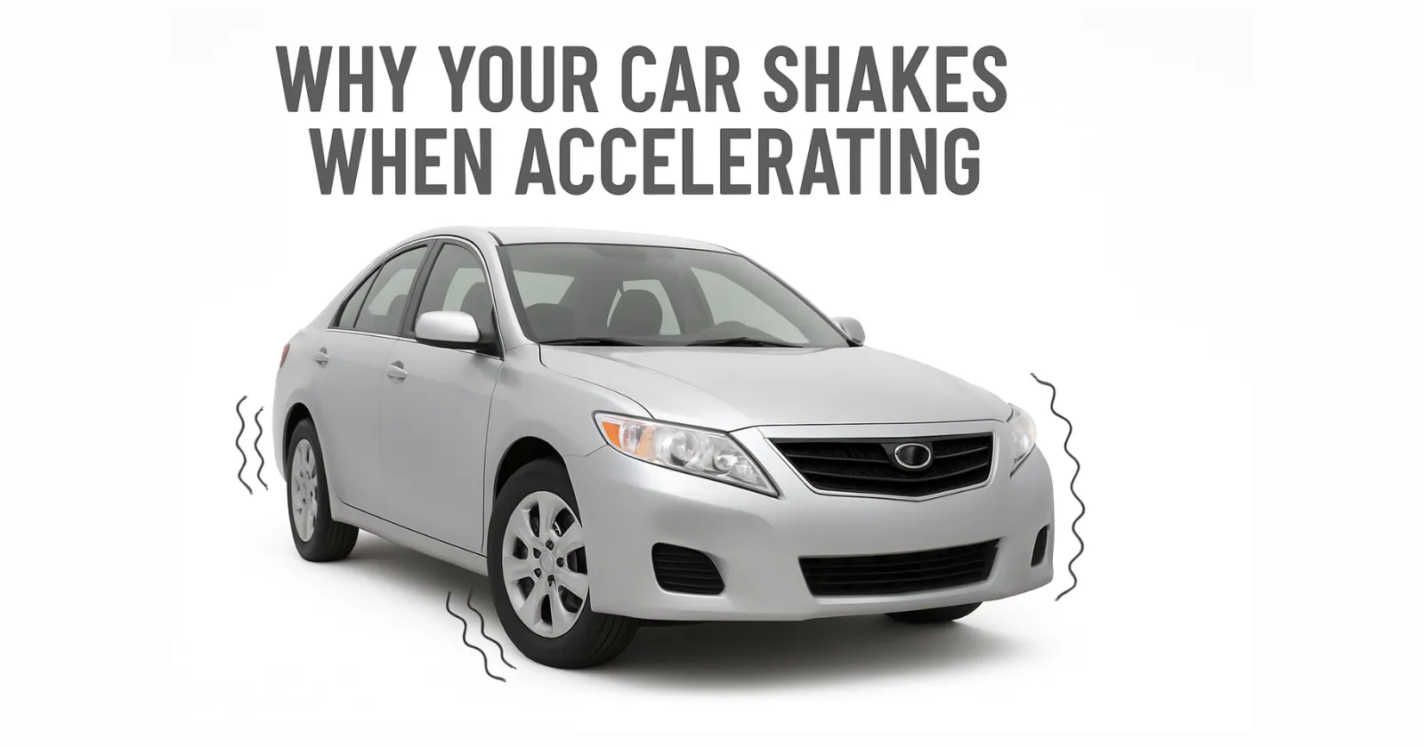 Why Does My Car Shake When I Accelerate? Easy Fixes 2026